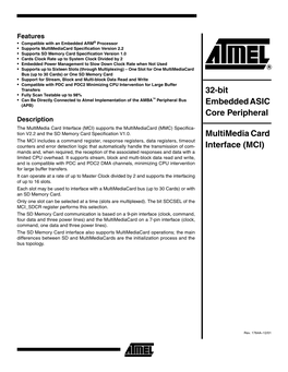 Multimedia Card Interface (MCI) Supports the Multimediacard (MMC) Specifica- Tion V2.2 and the SD Memory Card Specification V1.0