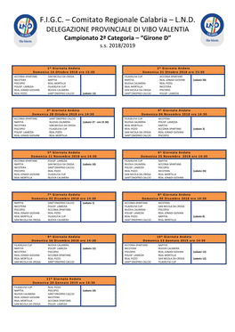 F.I.G.C. – Comitato Regionale Calabria – L.N.D. DELEGAZIONE PROVINCIALE DI VIBO VALENTIA Campionato 2ª Categoria – “Girone D” S.S