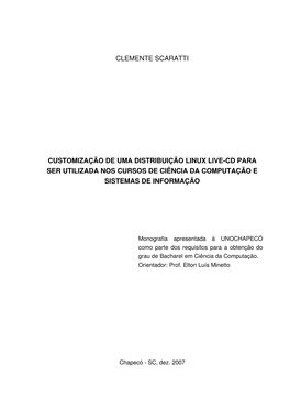 Clemente Scaratti Customização De Uma Distribuição Linux Live-Cd Para Ser Utilizada Nos Cursos De Ciência Da Computação E