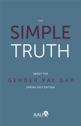 The Simple Truth About the Gender Pay Gap Was Written by AAUW Vice President of Research Catherine Hill in 2011