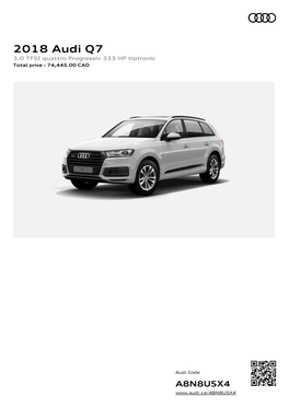 2018 Audi Q7 3.0 TFSI Quattro Progressiv 333 HP Tiptronic Total Price : 74,445.00 CAD