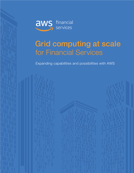 Grid Computing at Scale for Financial Services