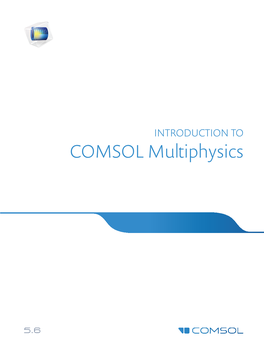INTRODUCTION to COMSOL Multiphysics Introduction to COMSOL Multiphysics