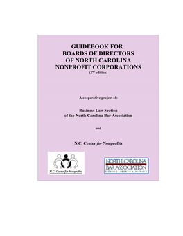 GUIDEBOOK for BOARDS of DIRECTORS of NORTH CAROLINA NONPROFIT CORPORATIONS (2Nd Edition)