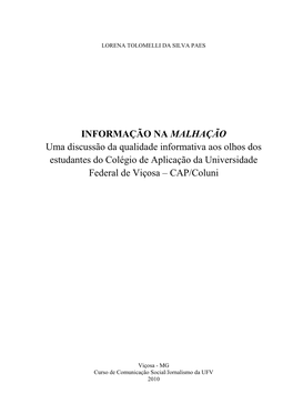 INFORMAÇÃO NA MALHAÇÃO Uma Discussão Da Qualidade Informativa Aos Olhos Dos Estudantes Do Colégio De Aplicação Da Universidade Federal De Viçosa – CAP/Coluni