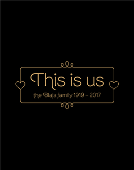 This Is Us – the Blais Family 1919 – 2017