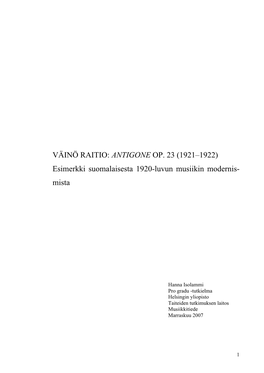 VÄINÖ RAITIO: ANTIGONE OP. 23 (1921–1922) Esimerkki Suomalaisesta 1920-Luvun Musiikin Modernis- Mista