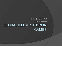 GLOBAL ILLUMINATION in GAMES What Is Global Illumination?