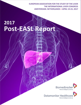 2017 Post-EASL Report the INTERNATIONAL LIVER CONGRESS AMSTERDAM, NETHERLANDS • APRIL 19-23, 2017 Cover Page, Paste Image Over Entire Page