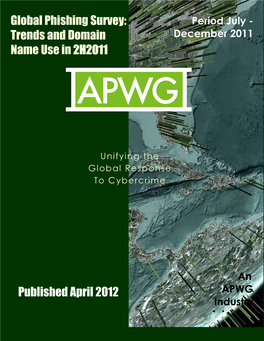 Global Phishing Survey: Period July - Trends and Domain December 2011 Name Use in 2H2011