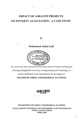 Impact of Asrayon Projects on Poverty Alleviation; a Case Study" Submitted by Mohammad Abdul Latif, Roll No