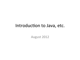 Introduc{On to Java, Etc