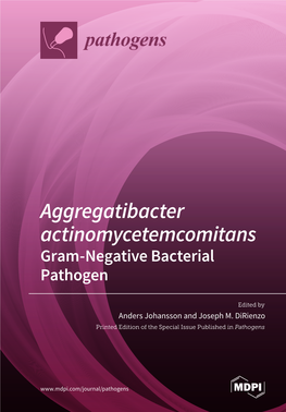 Aggregatibacter Actinomycetemcomitans Aggregatibacter Anders Johansson and Joseph M