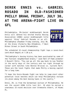 DEREK ENNIS Vs. GABRIEL ROSADO in OLD-FASHIONED PHILLY BRAWL FRIDAY, JULY 30, at the ARENA–FIGHT LIVE on GFL