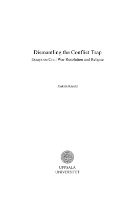 Dismantling the Conflict Trap: Essays on Civil War Resolution and Relapse