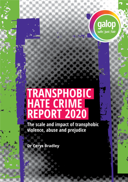 Transphobic Hate Crime Report 2020 the Scale and Impact of Transphobic Violence, Abuse and Prejudice