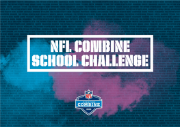 NFL COMBINE SCHOOL CHALLENGE 1 the CHALLENGE: We Invite You to Take Part in This Year’S NFL Combine School Challenge