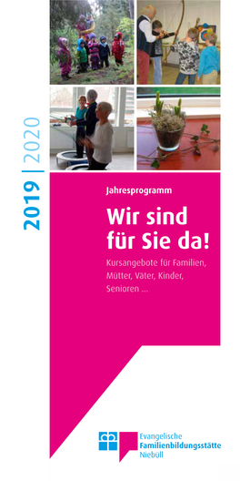 Wir Sind Für Sie Da! 2019 | 2020