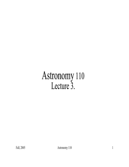 Astronomy 110 Lecture 3