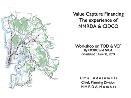 Value Capture Financing the Experience of MMRDA & CIDCO