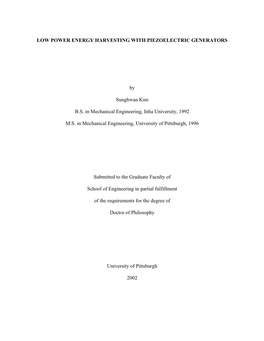 LOW POWER ENERGY HARVESTING with PIEZOELECTRIC GENERATORS by Sunghwan Kim B.S. in Mechanical Engineering, Inha University, 1992