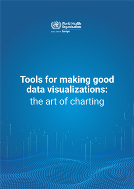 TOOLS for MAKING GOOD DATA VISUALIZATIONS: the ART of CHARTING Tools Formakinggood Data Visualizations: the Art of Charting the Art