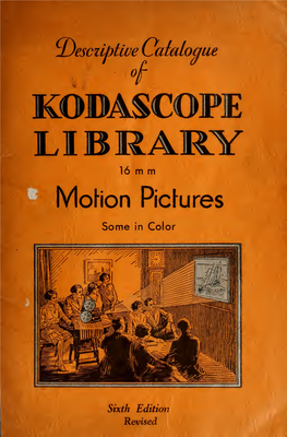 Descriptive Catalogue of Kodascope Library 16Mm Motion Pictures: Sixth