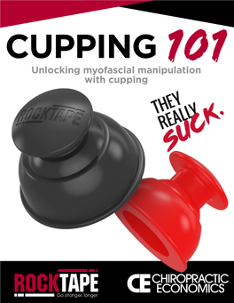 Cupping Therapy 14 Cupping Education Cupping and Pain Science 17 7 Mechanical Effects of Cupping Fluid Dynamics 18 About Rocktape Neuro-Chemical Effects