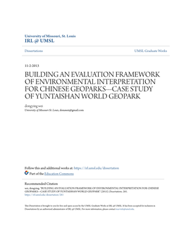 BUILDING an EVALUATION FRAMEWORK of ENVIRONMENTAL INTERPRETATION for CHINESE GEOPARKS---CASE STUDY of YUNTAISHAN WORLD GEOPARK Dongying Wei University of Missouri-St