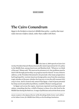 The Cairo Conundrum Egypt Is the Linchpin to America’S Middle East Policy—A Policy That Must Make Interests Reinforce Ideals, Rather Than Conflict with Them