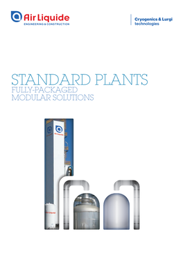 STANDARD PLANTS FULLY-PACKAGED MODULAR SOLUTIONS Air Liquide Air Liquide Group Engineering & Construction