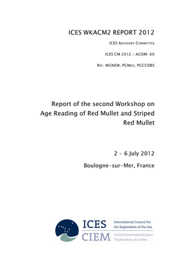 Report of the Workshop on Age Reading of Red Mullet and Striped Red Mul- Let, 2–6 July 2012, Boulogne-Sur-Mer, France