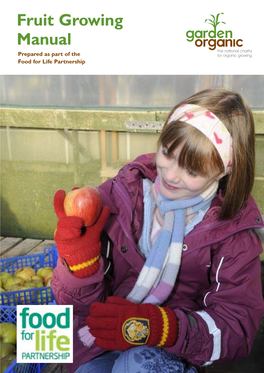 Fruit Growing Manual Prepared As Part of the Food for Life Partnership