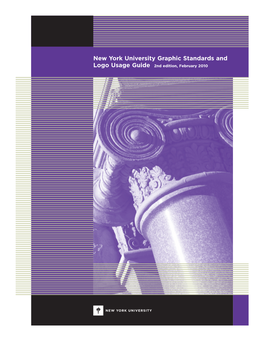 New York University Graphic Standards and Logo Usage Guide 2Nd Edition, February 2010 Table of Contents