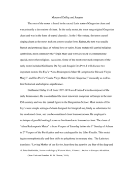 Motets of Dufay and Josquin the Root of the Motet Is Based in the Sacred Latin Texts of Gregorian Chant and Was Primarily a Deco