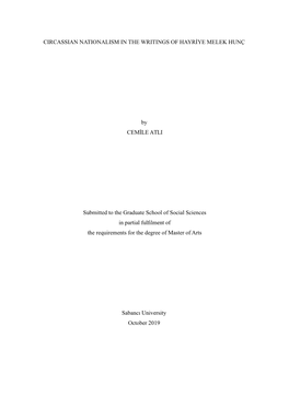 CIRCASSIAN NATIONALISM in the WRITINGS of HAYRİYE MELEK HUNÇ by CEMİLE ATLI Submitted to the Graduate School of Social Scienc