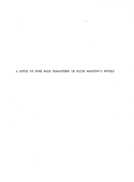 A Study of Some Male Characters in Edith Wharton's Novels a Study of Some Male Characters in Edith Wharton's Novels