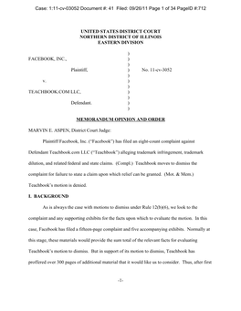 UNITED STATES DISTRICT COURT NORTHERN DISTRICT of ILLINOIS EASTERN DIVISION ) FACEBOOK, INC., ) ) Plaintiff, ) No. 11-Cv-3052 )