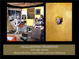 POP ART: FOCUS (Richard Hamilton, Andy Warhol, and Claes Oldenburg)