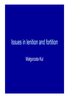 Issues in Lenition and Fortition