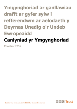 Ymgynghoriad Ar Ganllawiau Drafft Ar Gyfer Sylw I Refferendwm Ar Aelodaeth Y Deyrnas Unedig O'r Undeb Ewropeaidd Canlyniad Yr Ymgynghoriad Chwefror 2016