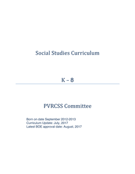Social Studies Curriculum K – 8 PVRCSS Committee