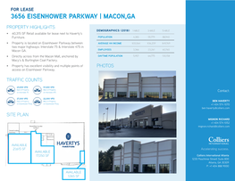 3656 EISENHOWER PARKWAY | MACON,GA PROPERTY HIGHLIGHTS DEMOGRAPHICS (2018) 1-MILE 3-MILE 5-MILE • 40,315 SF Retail Available for Lease Next to Haverty’S Furniture