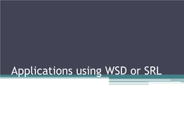 Applications Using WSD Or SRL Systems