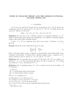 NOTES on MEASURE THEORY and the LEBESGUE INTEGRAL MAA5229, SPRING 2015 1. Σ-Algebras Let X Be a Set, and Let 2 X Denote The