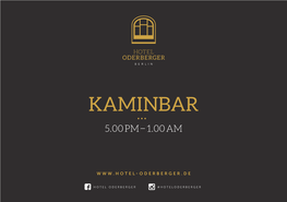 Kaminbar 5.00 Pm – 1.00 Am