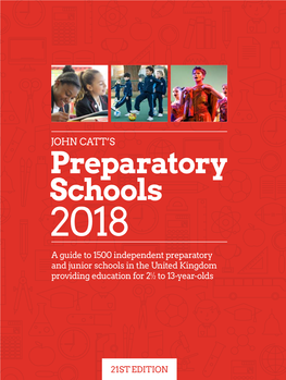 Preparatory Schools 2018 a Guide to 1500 Independent Preparatory and Junior Schools in the United Kingdom 1 Providing Education for 2 ⁄2 to 13-Year-Olds