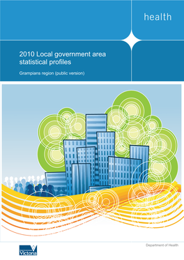 2010 Local Government Area Statistical Profiles: Grampians Region