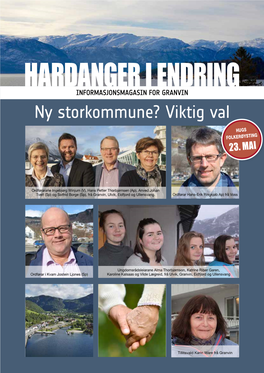 HARDANGER I ENDRING INFORMASJONSMAGASIN for GRANVIN Ny Storkommune? Viktig Val