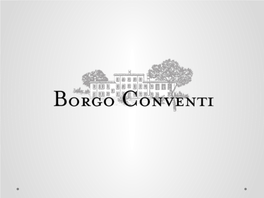 TENUTA BORGO CONVENTI a Legacy of Great Passion for Wine